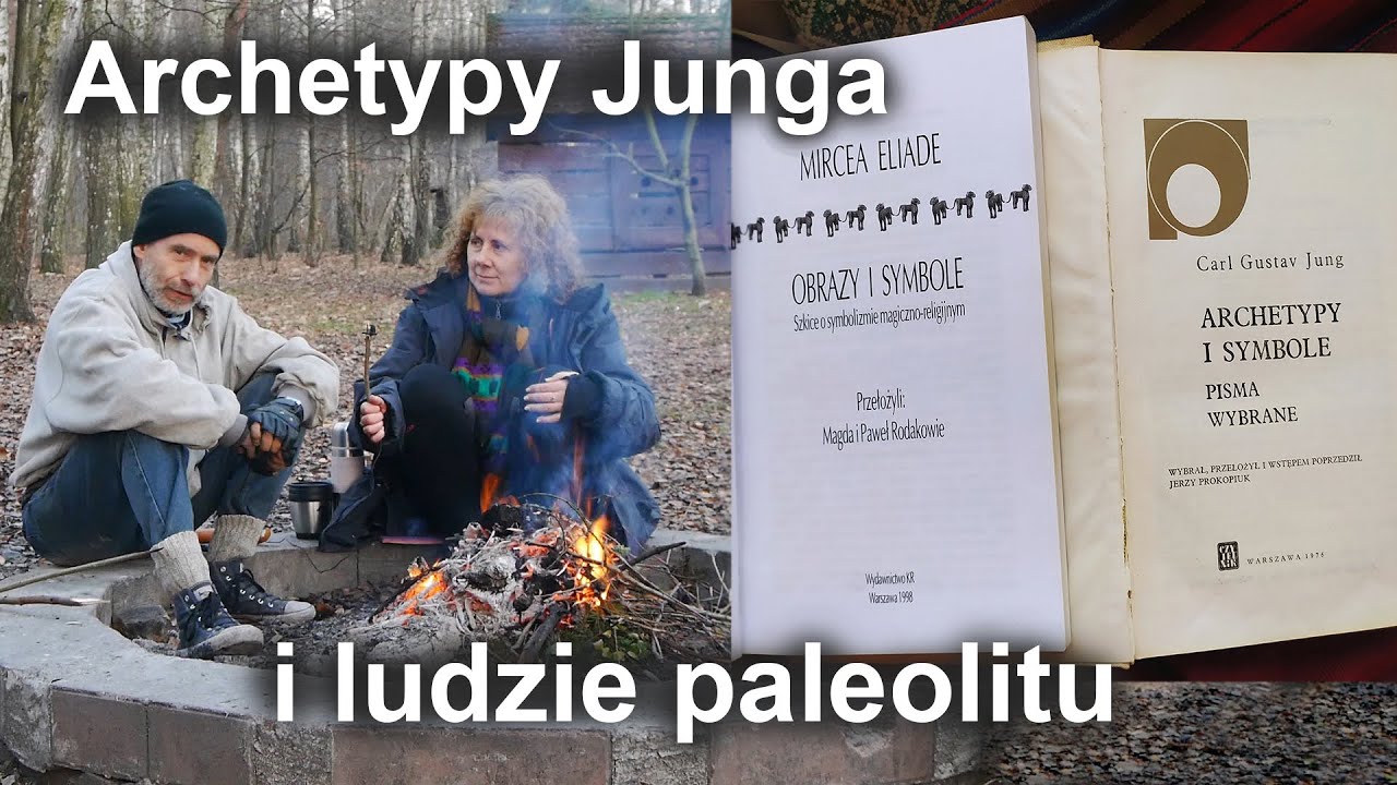 Archetypy Junga i Eliade - My i ludzie prehistoryczni.