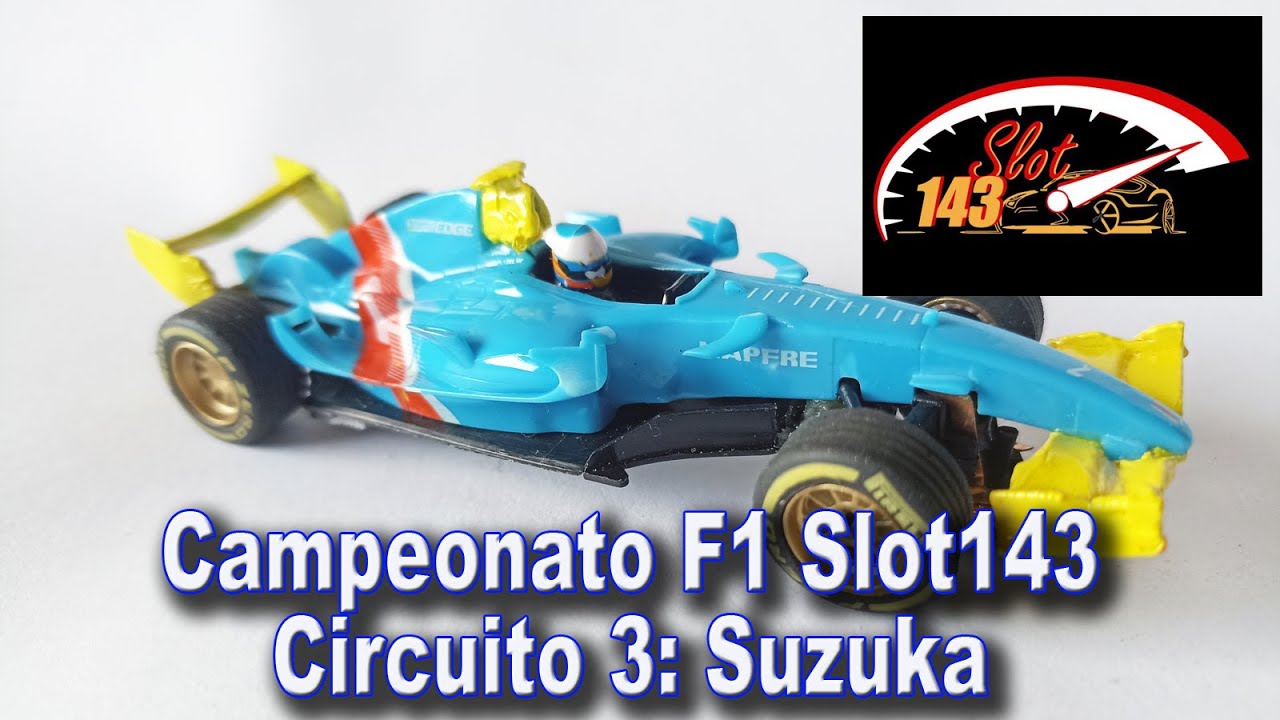 #CSC143F1 Campeonato F1 Slot143 Tercer Circuito: Suzuka