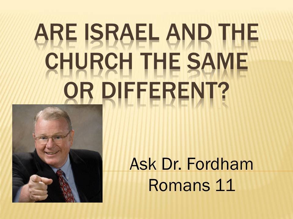Are Israel and the Church the same or Different?