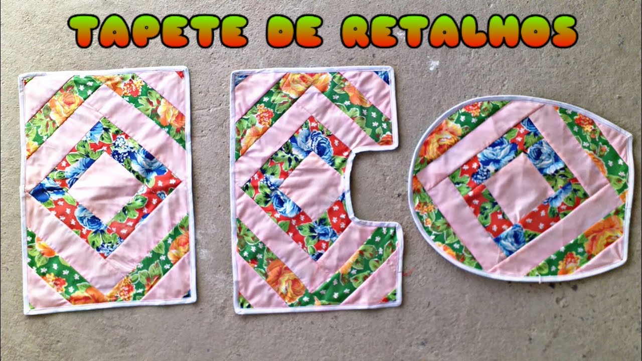 TAPETE DE RETALHOS MUITO FÁCIL E RÁPIDO DE FAZER KIT BANHEIRO (ANACARLAARTES)