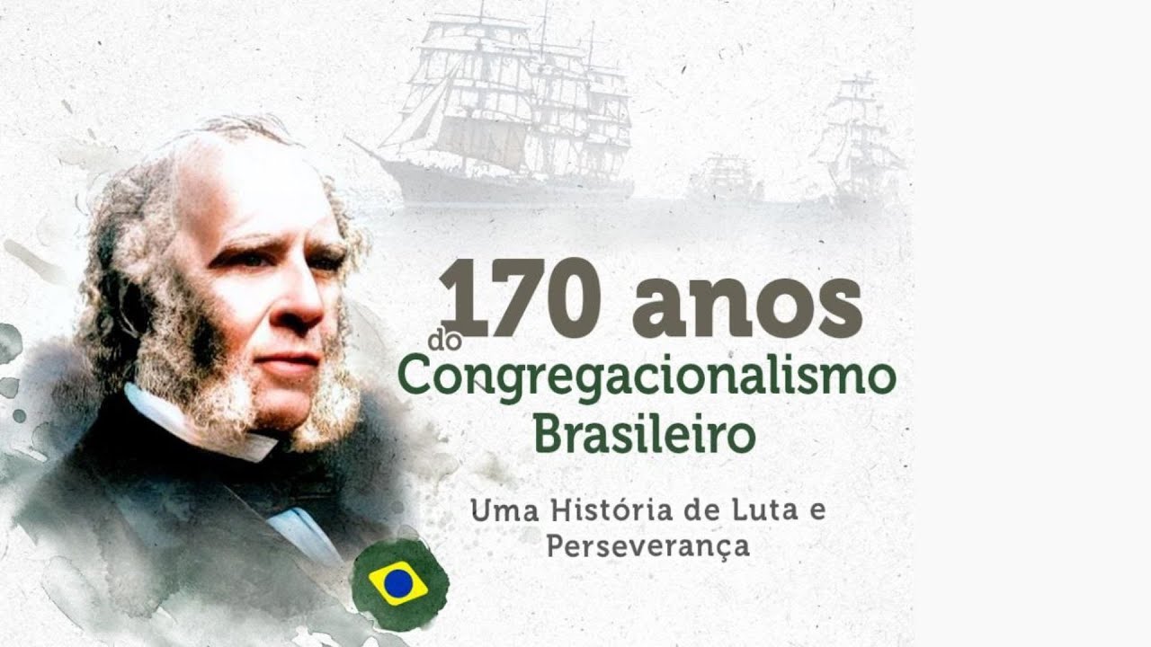 170 Anos do Cogregacionalismo Brasileiro - Aliança e União das Igrejas Congregacionais  - 16/08/2025