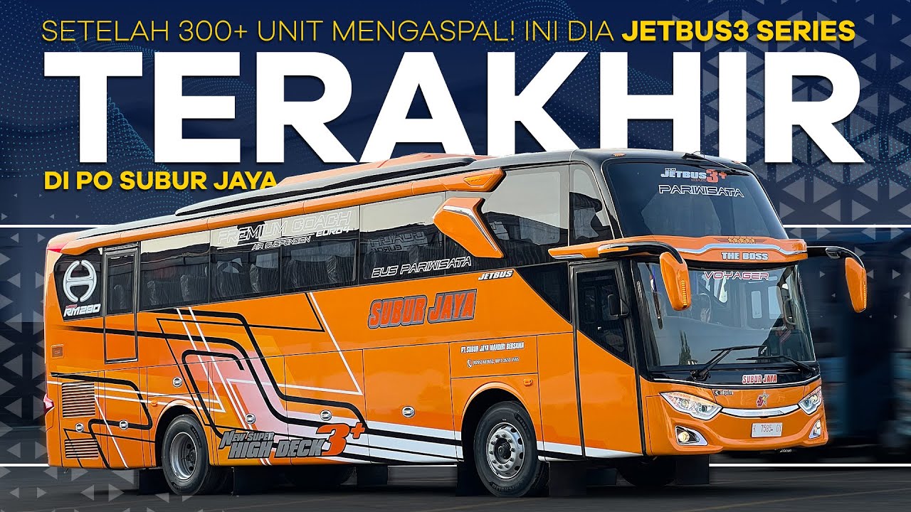 Setelah 300+ Unit Mengaspal, Ini Dia Jetbus3 Series Terakhir di PO Subur Jaya