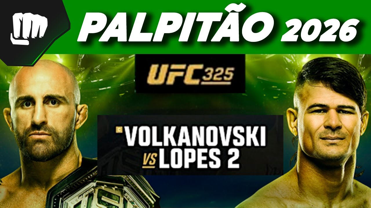 VOLKANOVSKI vs LOPES  - PALPIT&Atilde;O UFC 325  - ALEXANDER VOLKANOVSKI vs DIEGO LOPES