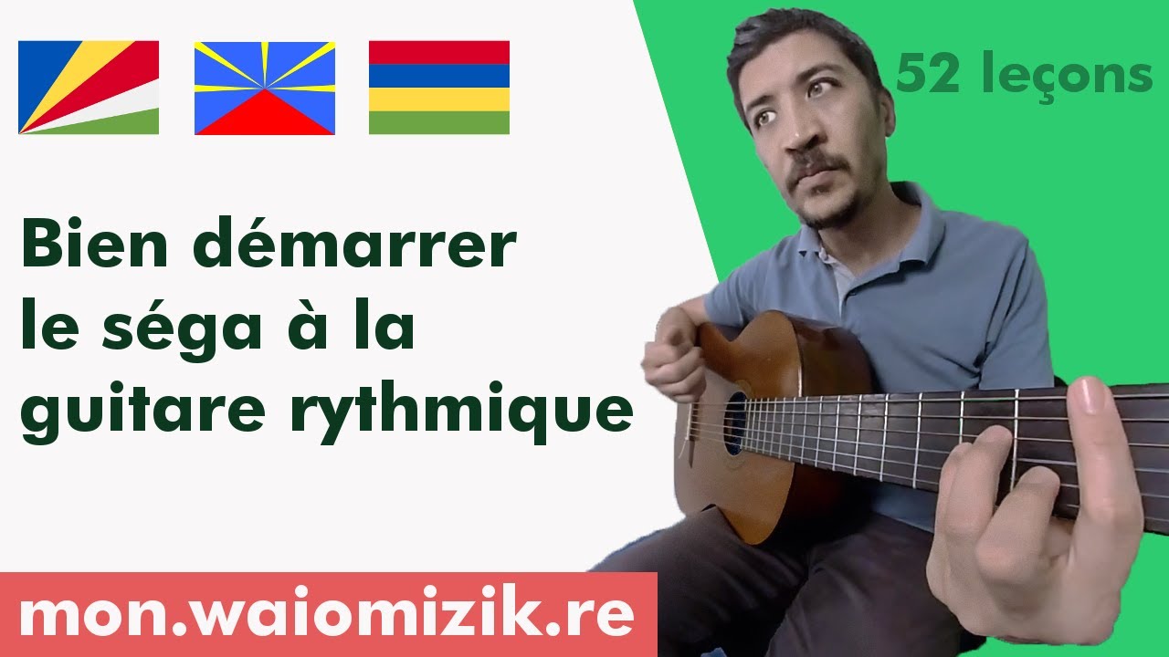 Bien démarrer le Séga à la Guitare Rythmique
