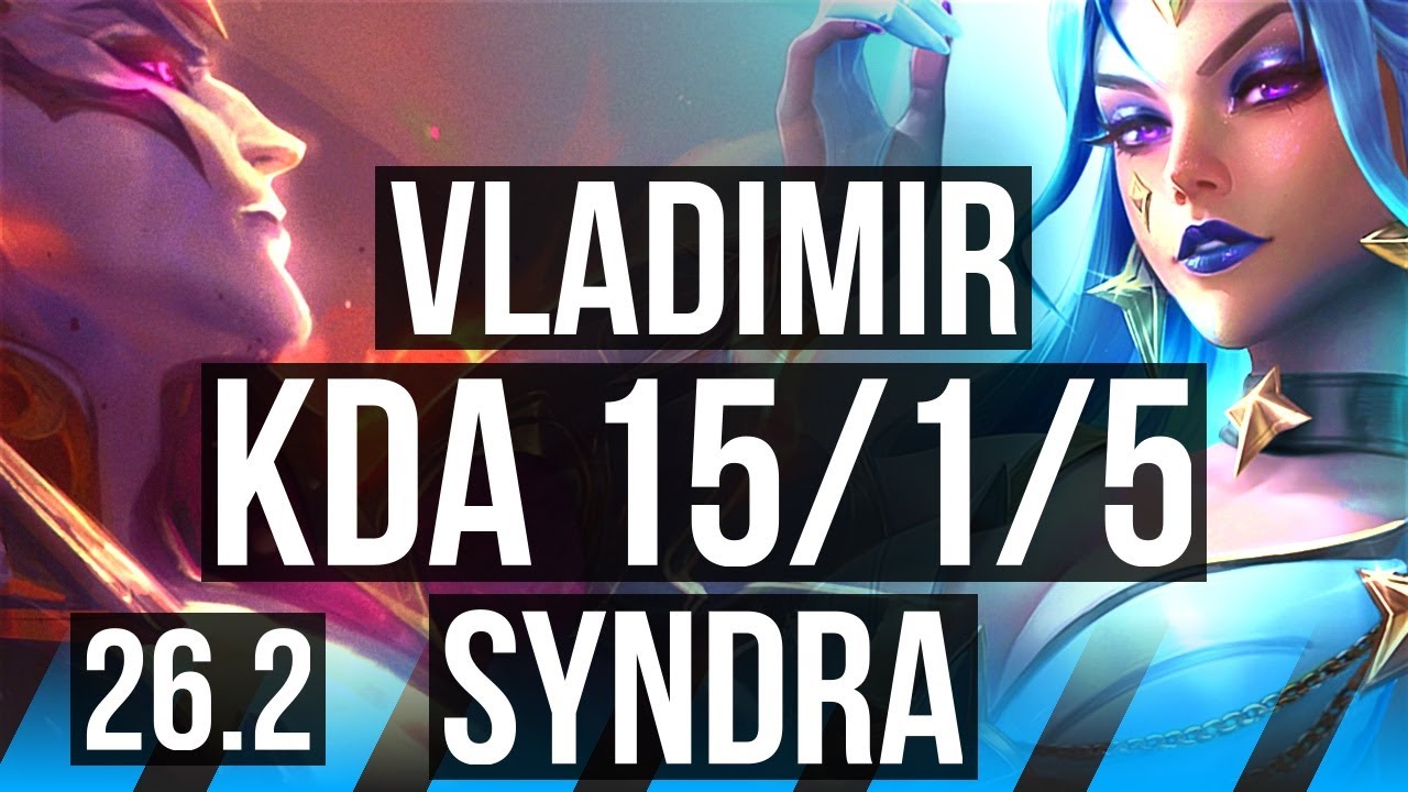 VLADIMIR vs SYNDRA (MID) | Good KDA: 15/1/5 | EUW Challenger | 26.2