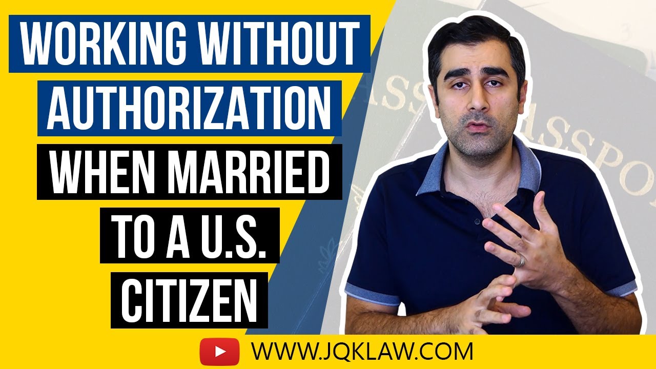 Working Without Authorization When Married to a US Citizen