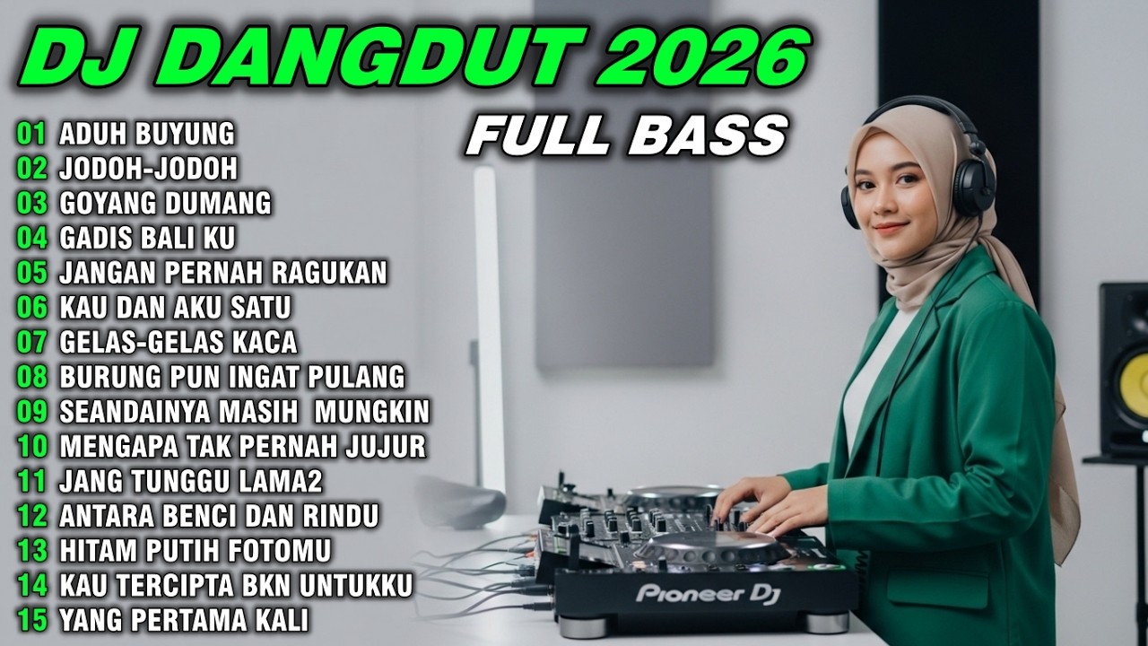 FULL ALBUM DJ DANGDUT REMIX SLOW  FULL BASS  - DJ ADUH BUYUNG - DJ REMIX TERBARU 2026 BASS EMPUK