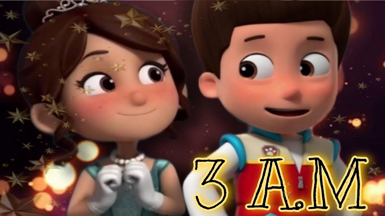 Ryder x princesa of Barkingburg  |♡| 3 A.M |♡| Love paw patrol