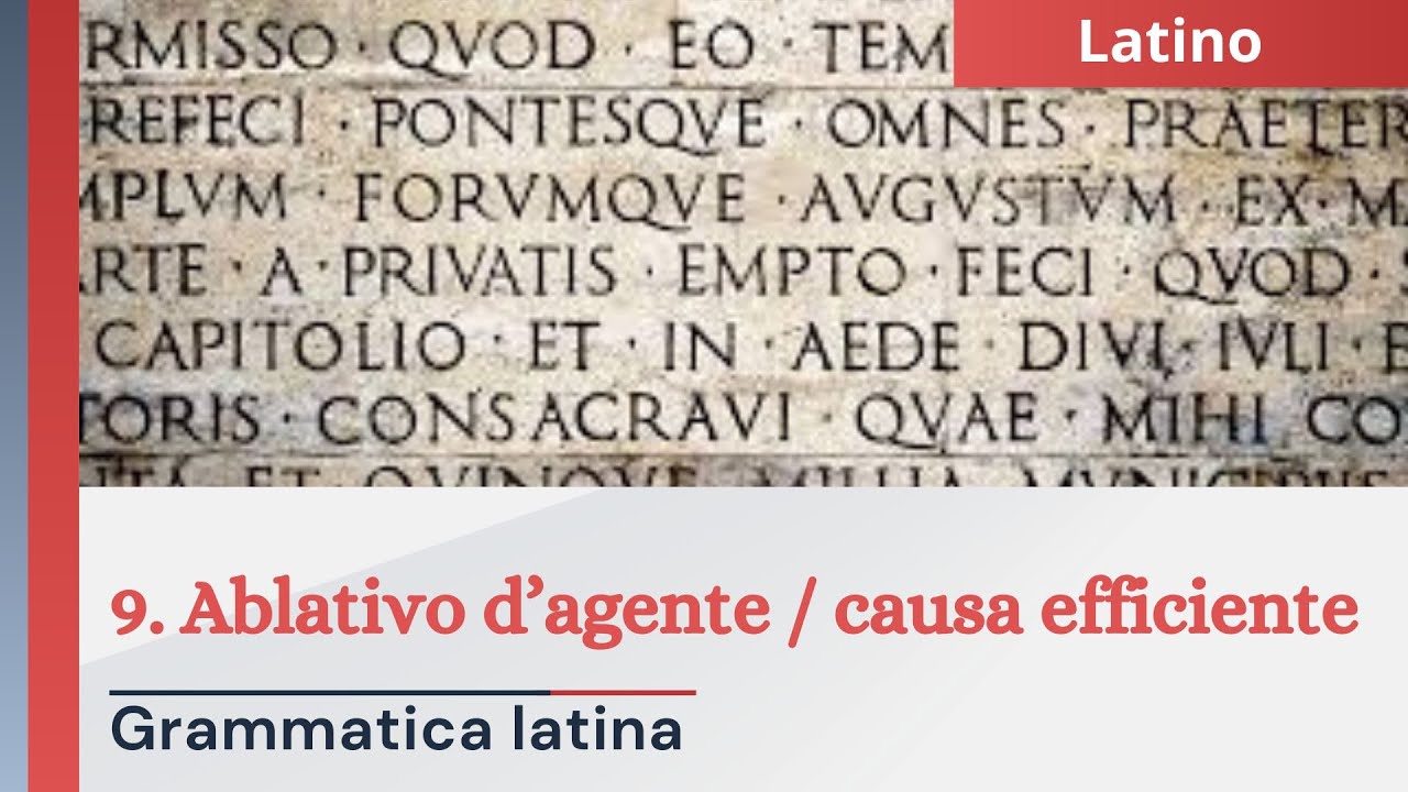 9. Ablativo d'agente e di causa efficiente - Funzione dei casi - Grammatica latina
