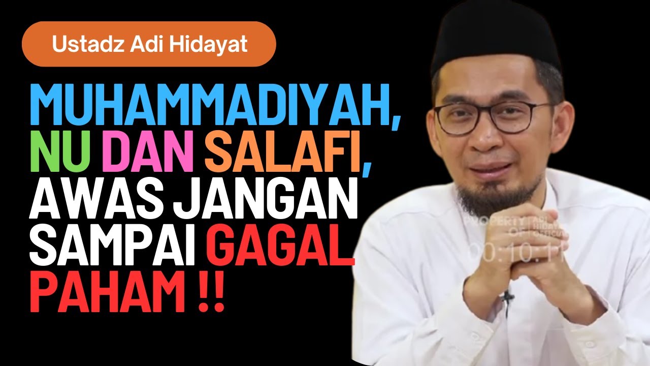 Perbedaan MUHAMMADIYAH, NU dan SALAFI, Awas Jangan Sampai Gagal Paham !! Ustadz Adi Hidayat