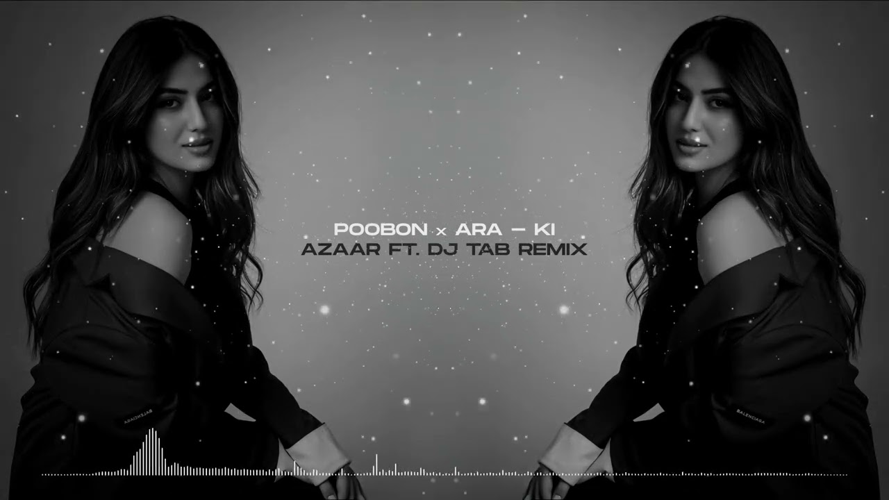 Poobon x Arta - Ki (AZAAR ft. DJ_TAB Remix) 2025 Top Song