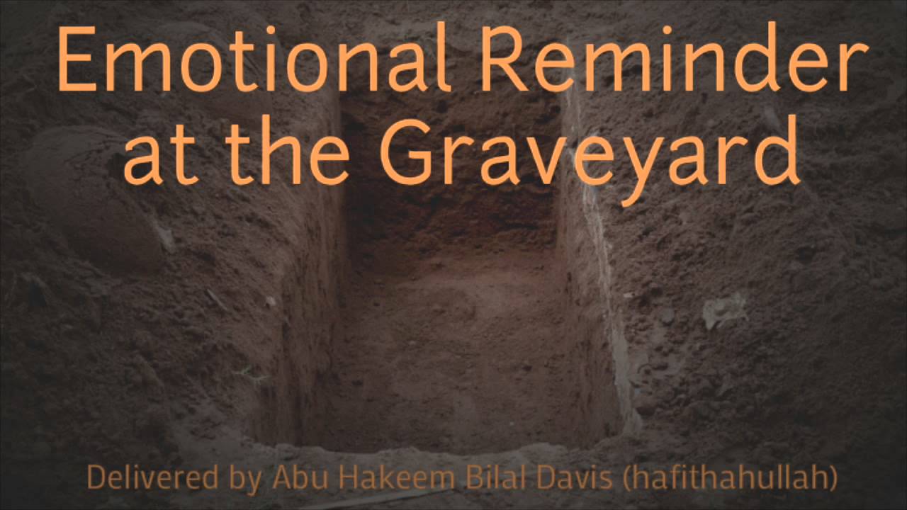 Emotional Reminder at the Graveyard by Abu Hakeem Bilal Davis