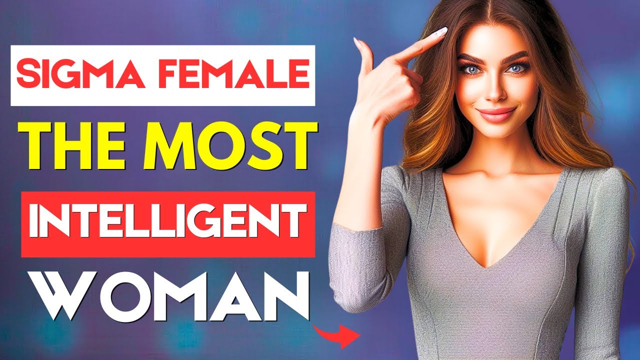 10 Habits of THE MOST Intelligent Women: Sigma Females