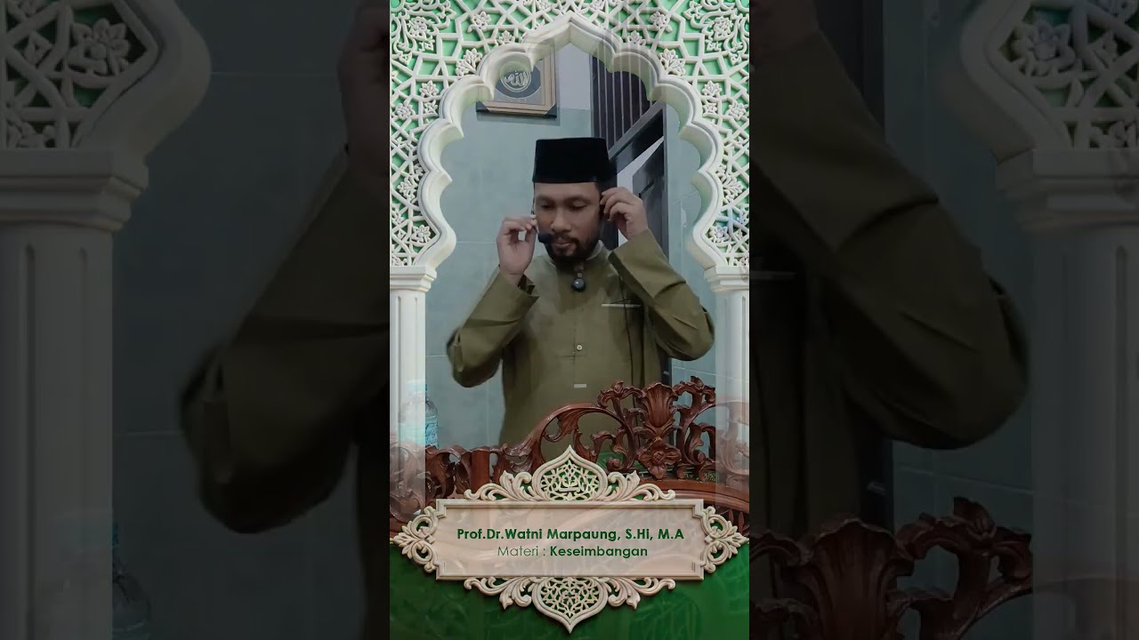Tausyiah Tarawih - Malam ke 15 Ramadhan - Prof.Dr.Watni Marpaung, S.HI, M.A - Keseimbangan