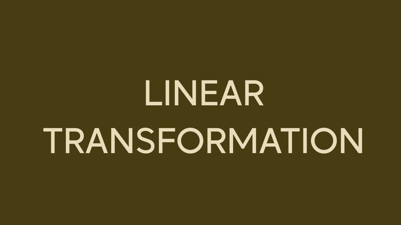 Linear Transformation  Part 1 التحويلات الخطية   الجزء الأول
