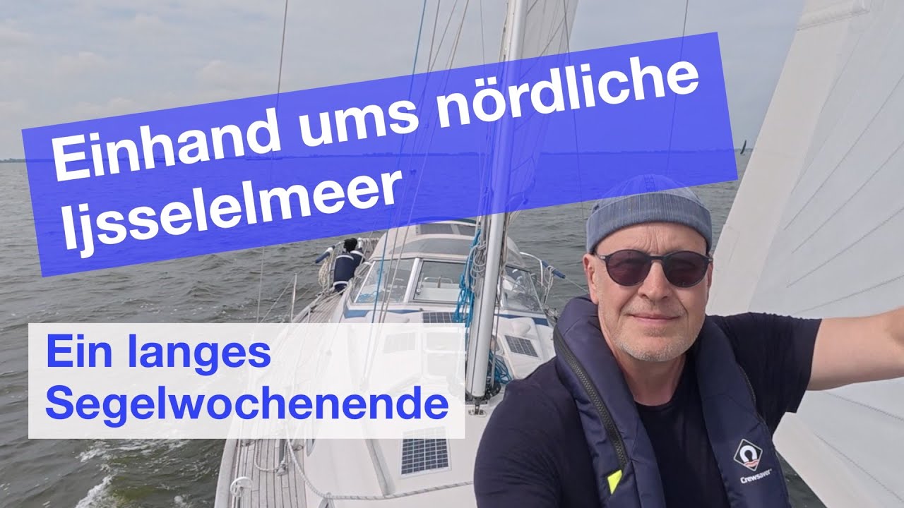 Einhand ums n&ouml;rdliche Ijsselmeer - ein langes Segelwochenende