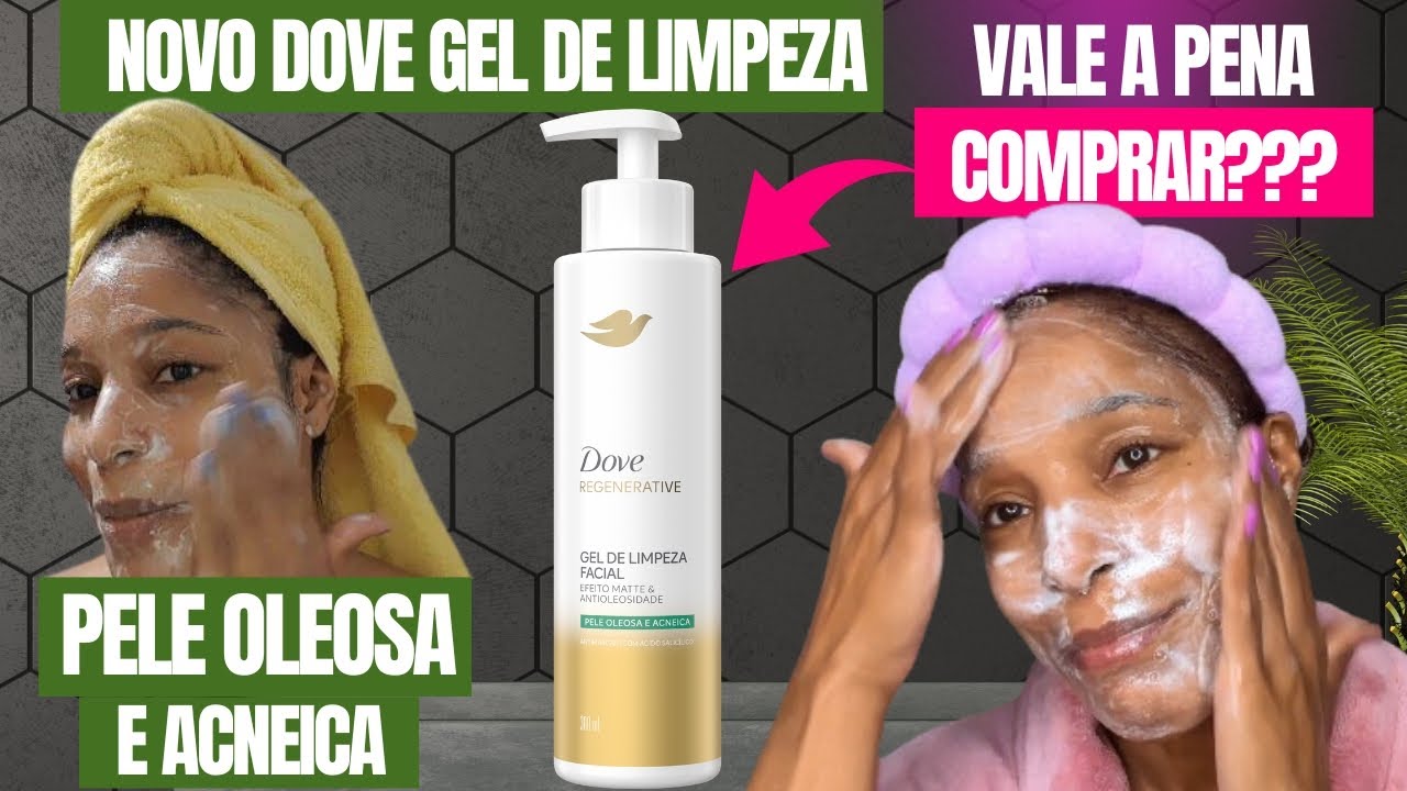DOVE GEL DE LIMPEZA FACIAL PELES OLEOSAS E ACNEICAS | DOVE REGENERATIVE #SKINCARE #DOVE
