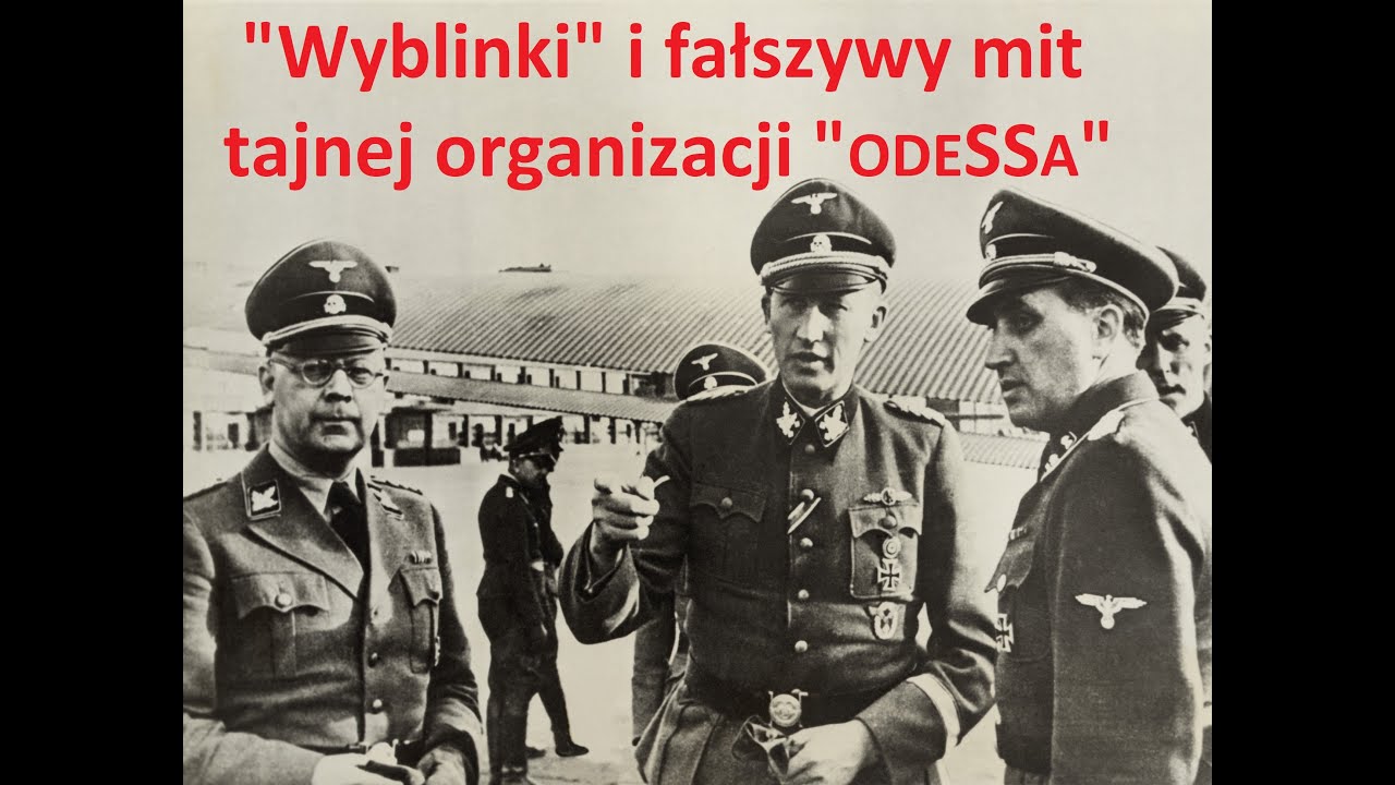 „Wyblinki” i fałszywy mit tajnej organizacji „ODESSA”