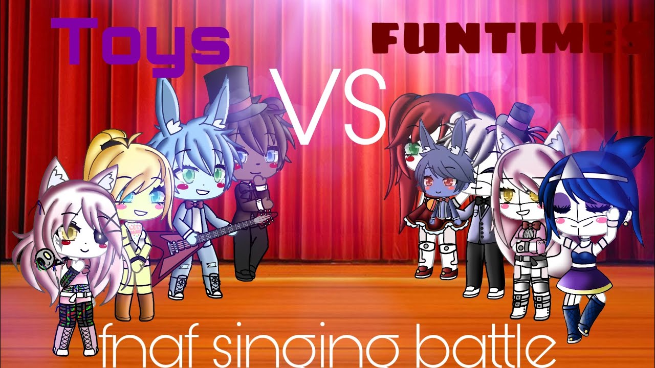 read pinned comment - FNaF Singing battle | Toys VS Funtimes - Gacha Life ( old )