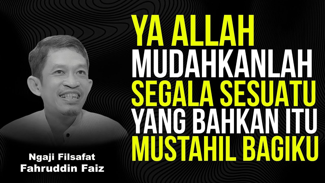 Ketika Semua Terasa Mustahil, Ingatlah Allah Selalu Punya Jalan | Ngaji Filsafat - Dr Fahruddin Faiz