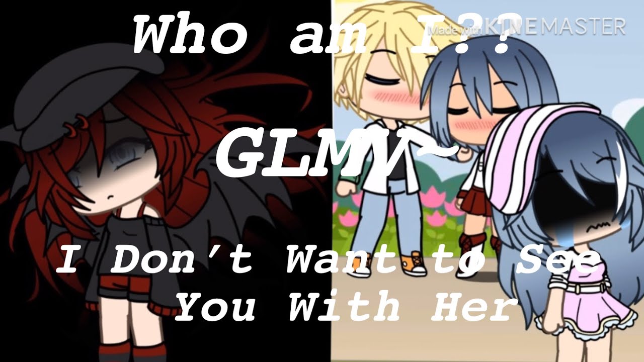 Who am I??~I Don’t Want to See You With Her~GLMV~Miraculous Ladybug PART 1