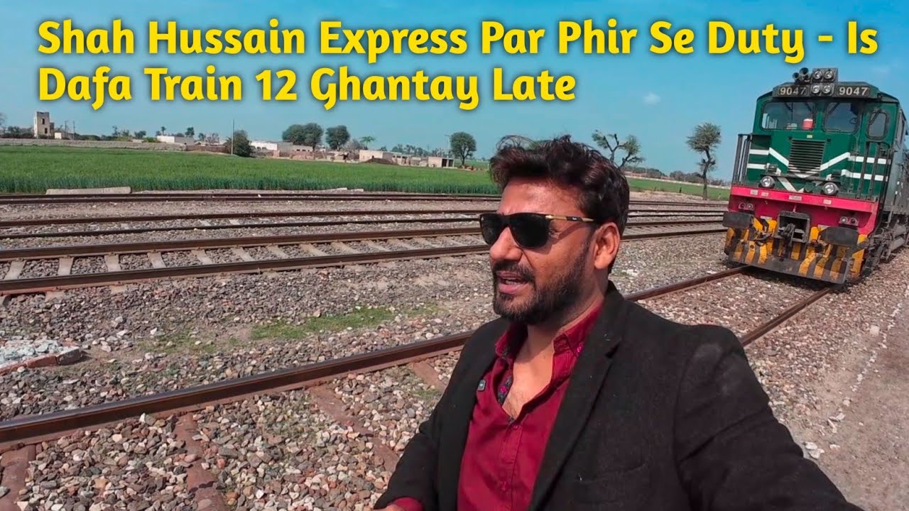 Shah Hussain Express phir se duty – is Dafa train 12 Ghantay late