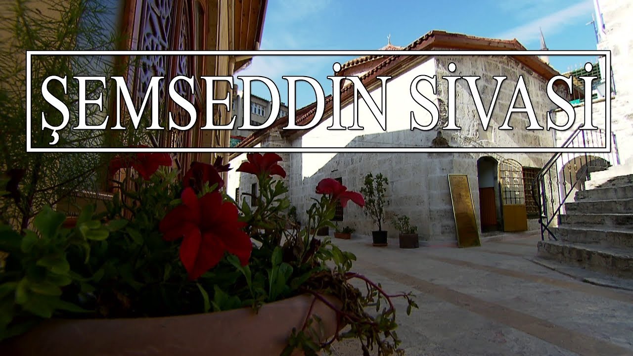 Şemseddin Sivasi - Türbeler TV