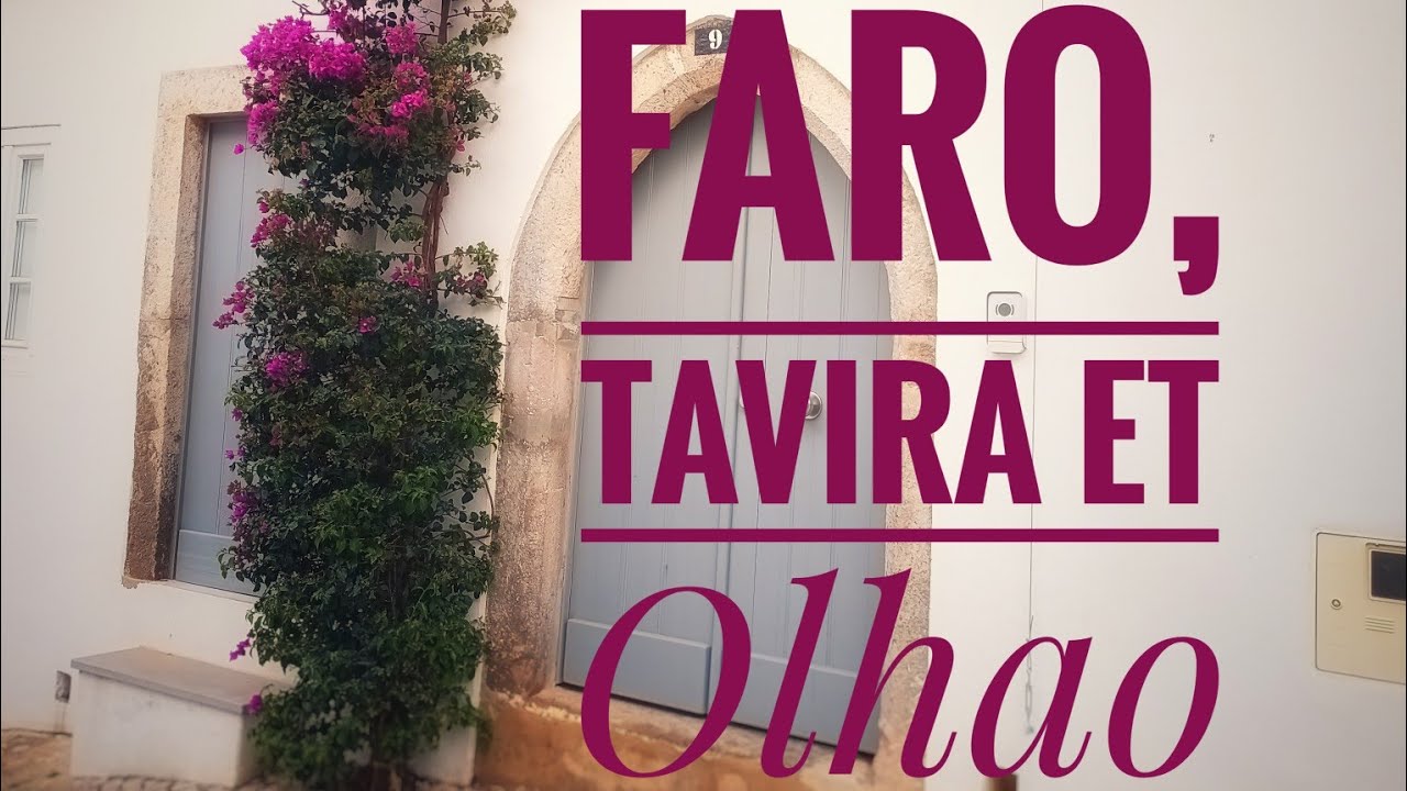 Séjour en Algarve 🇵🇹 : Faro, Tavira et Olhao