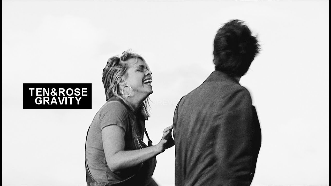 Ten + Rose - Gravity