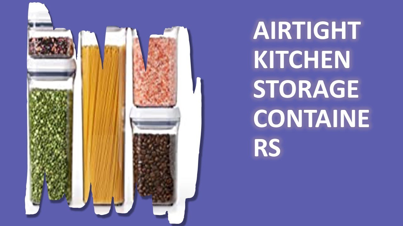 Most Wished 5 Airtight Kitchen Storage Containers To Own Now 2021