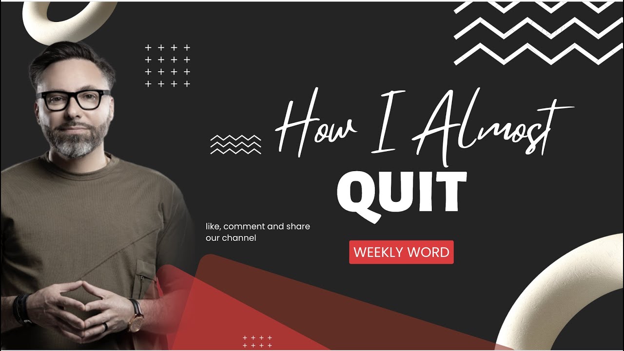 How I Almost Quit!