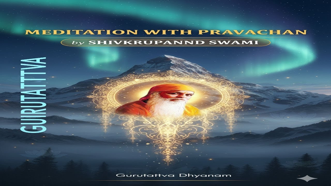Dhyan with pravachan by shivkrupanand swami #gurutattva &hearts;️