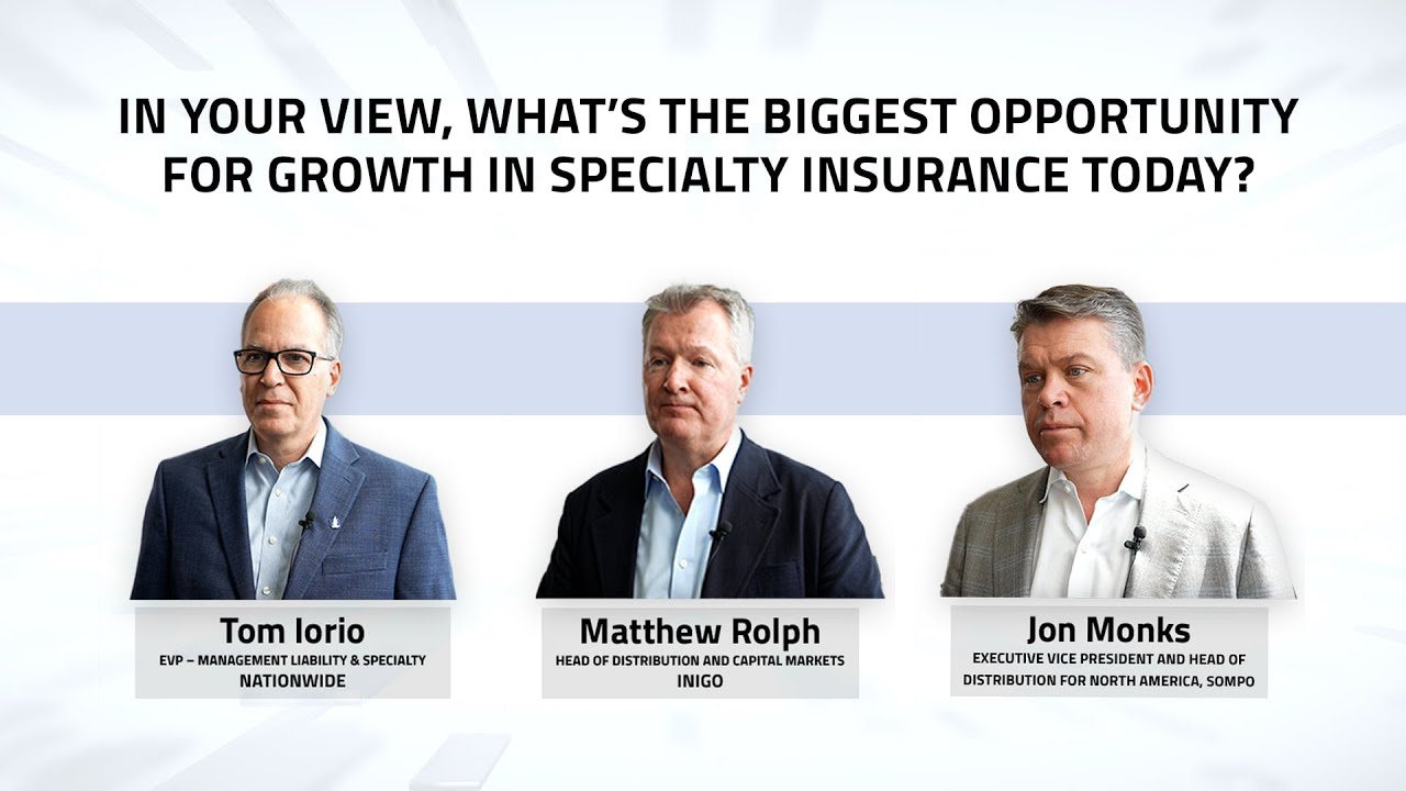 In your view, what&rsquo;s the biggest opportunity for growth in specialty insurance today?