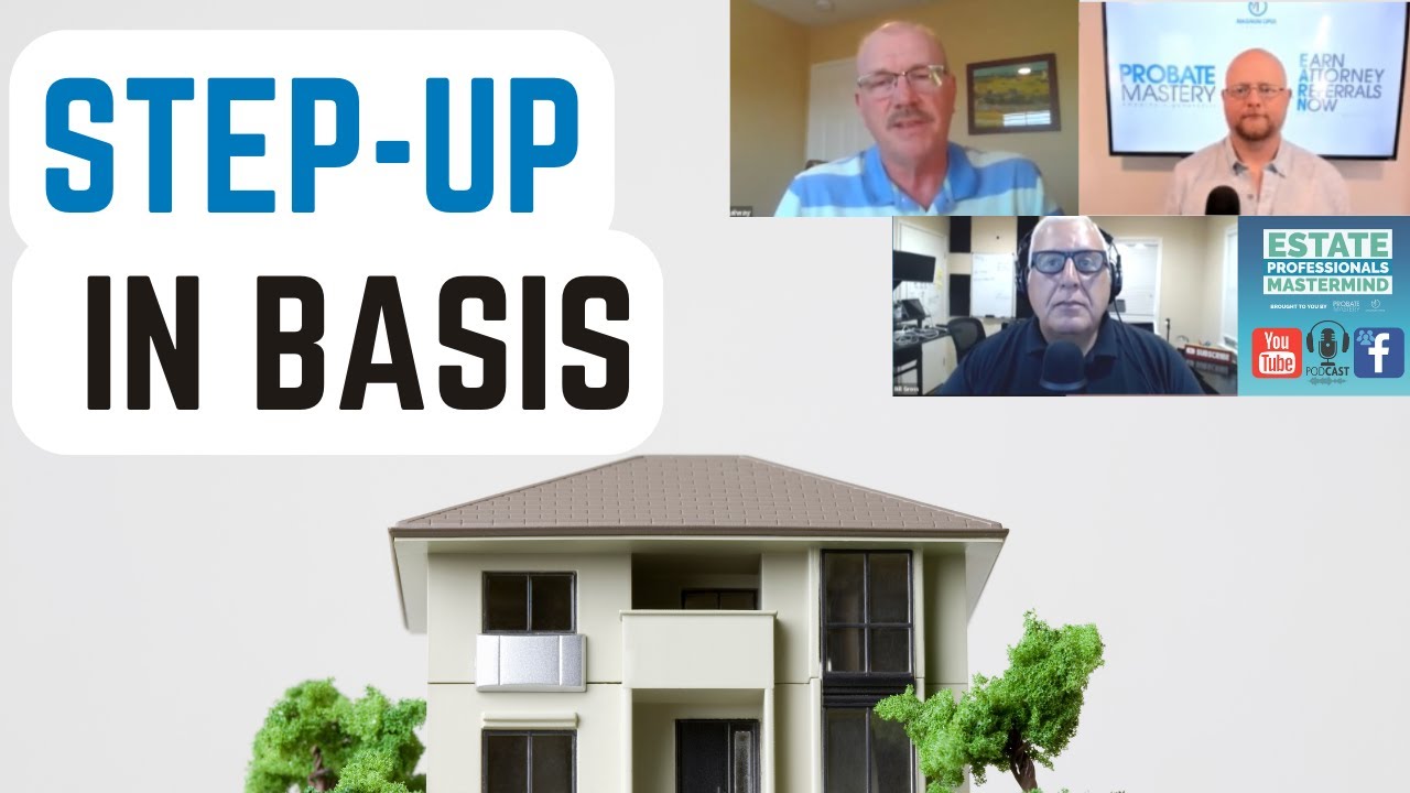Probate property and step-up in basis: How does it work? Real Estate Coaching Tips