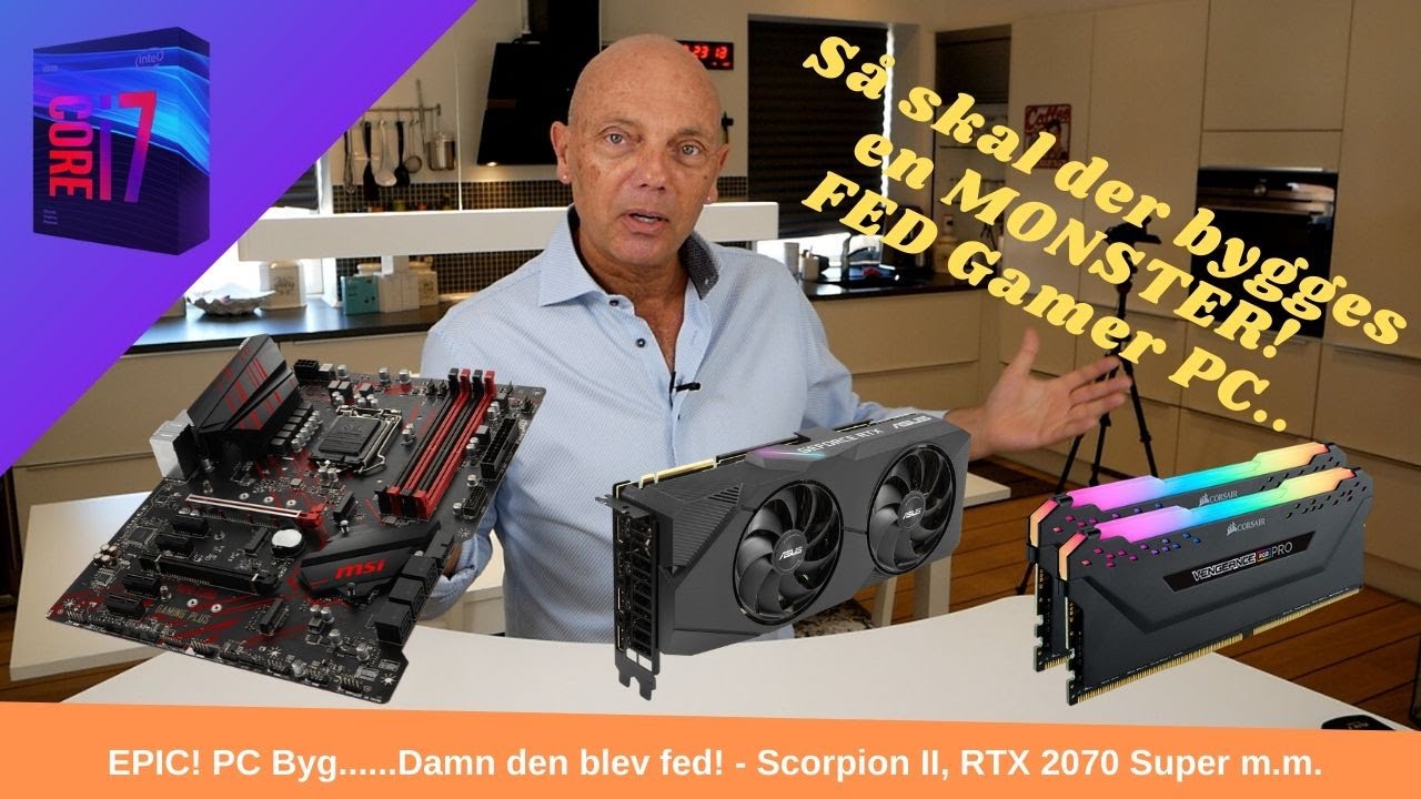EPIC! PC Byg......Damn den blev fed! - Scorpion II, RTX 2070 Super m.m.