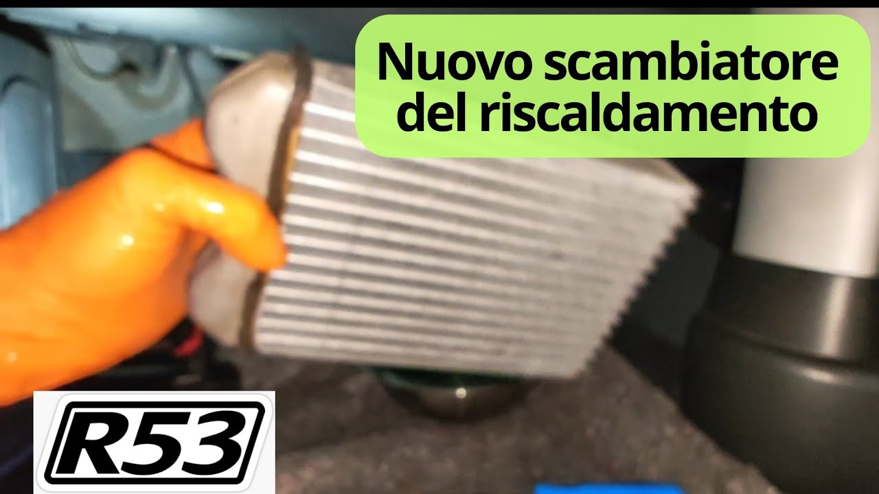 Sostituzione scambiatore riscaldamento Mini #R53