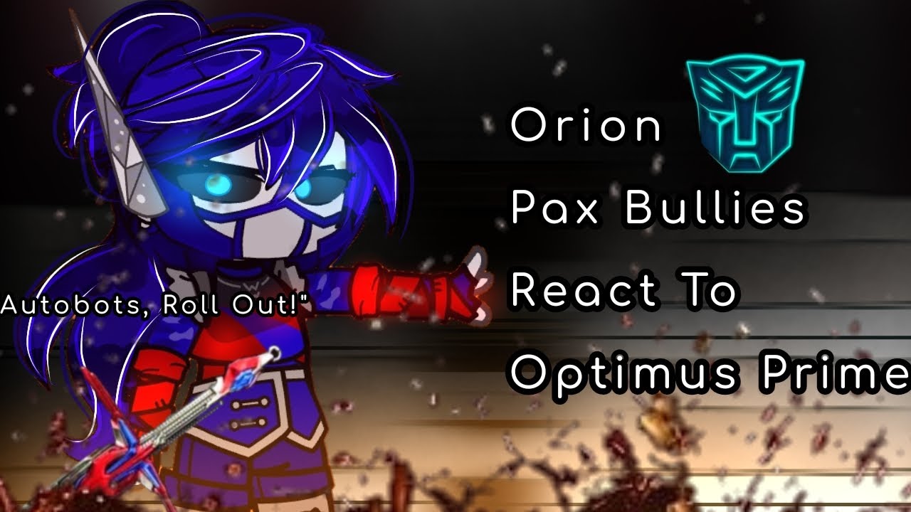 Orion Pax Bullies React To Optimus Prime | Nirimi_Kun
