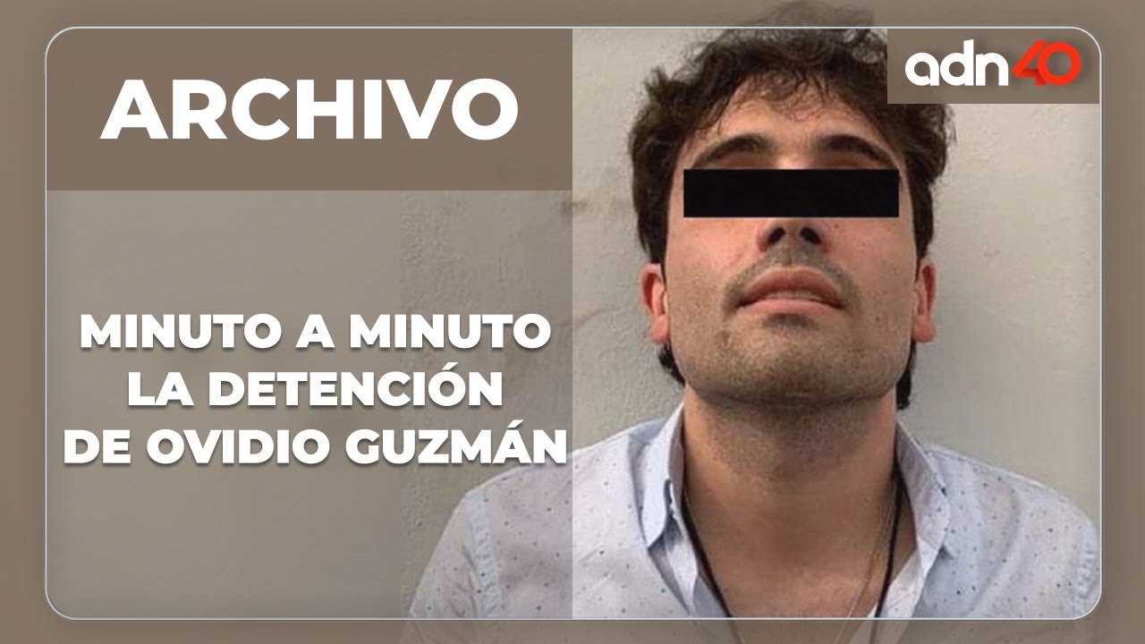 #ArchivoADN40 | Minuto a minuto de la detención de Ovidio Guzmán parte 1