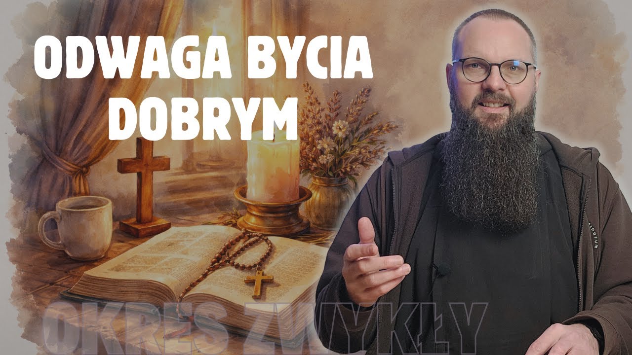 21.01.2026 Odwaga bycia dobrym
