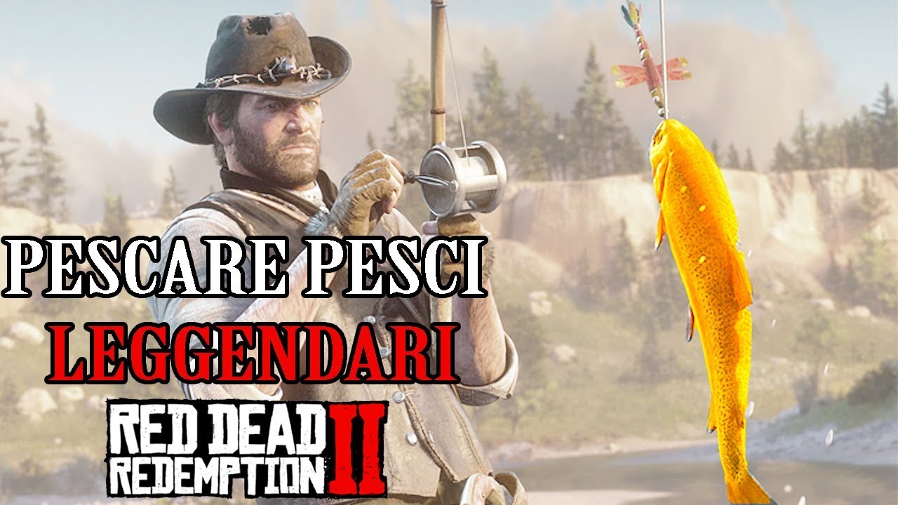 Come PESCARE PESCI LEGGENDARI su Red Dead Redemption 2