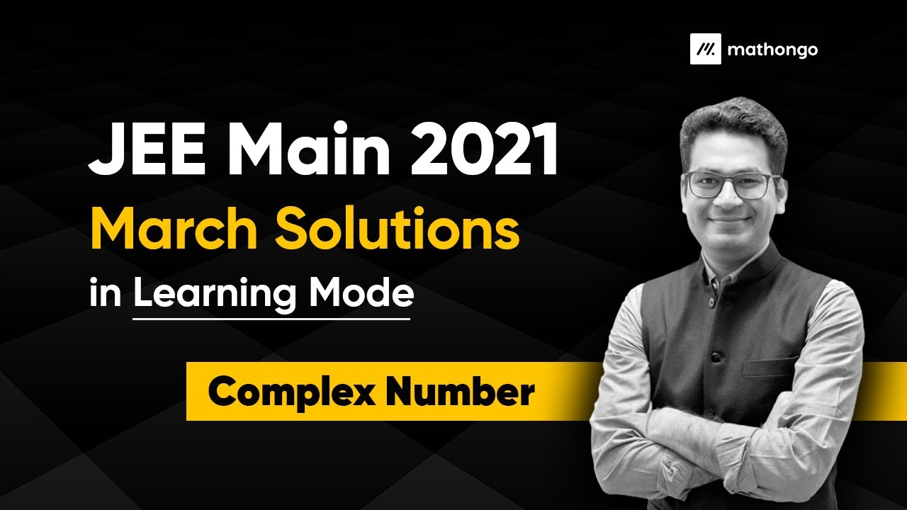 JEE Main Previous Year Solutions - Complex Numbers | JEE Main 2021 | MathonGo | Anup sir