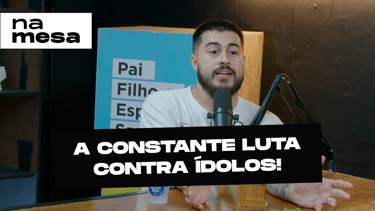 TUDO SOBRE IDOLATRIA | Na Mesa #158 [LIVE 18h30]