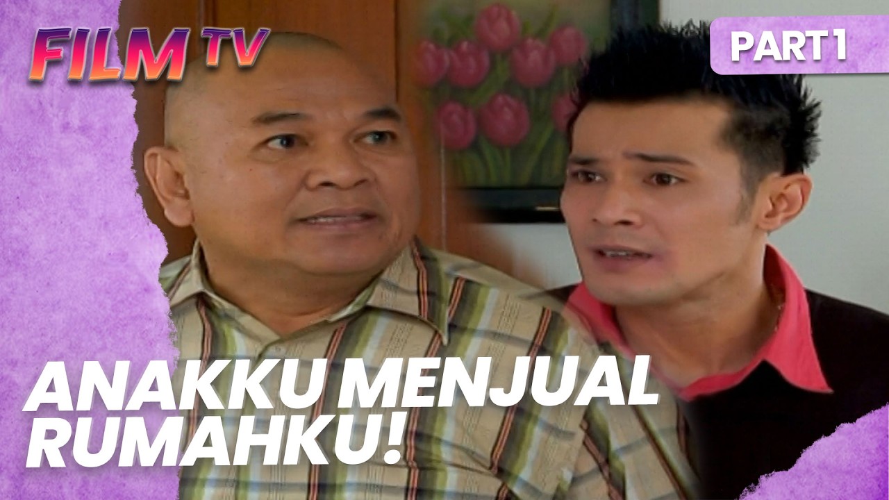 Anakku tega menjual rumah orang tuanya | FTV | PART 1