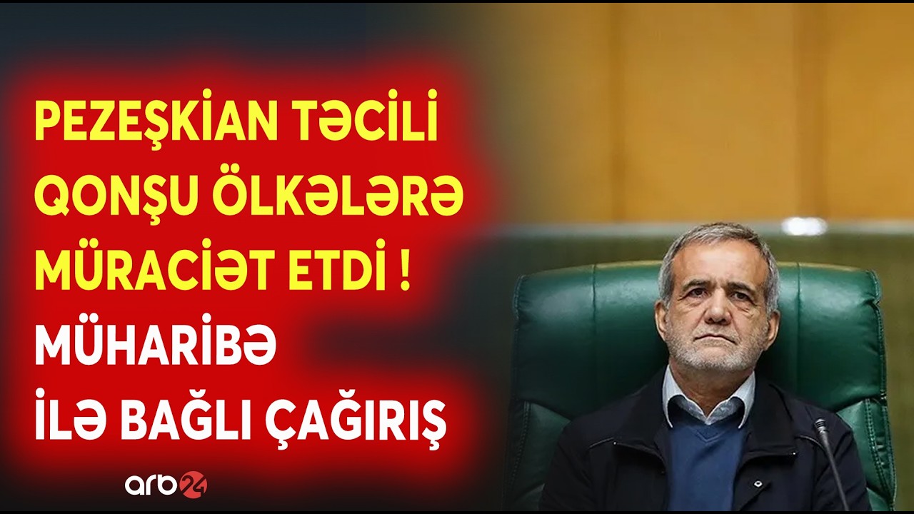 SON DƏQİQƏ! Pezeşkian QONŞU ÖLKƏLƏRƏ ÇAĞIRIŞ ETDİ - İran prezidentindən TƏCİLİ MÜRACİƏT - CANLI