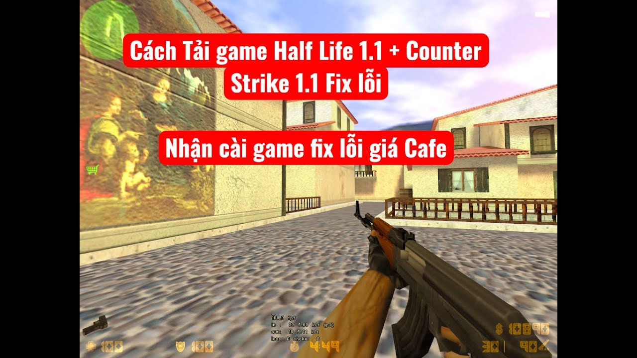 ✅Cách Tải Game Half-Life 1.1 + Counter-Strike 1.1 Huyền Thoại | Fix Lỗi |  Hỗ Trợ Cài Game Từ Xa