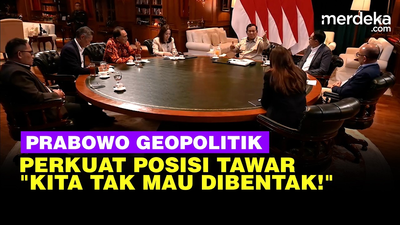 Prabowo Geopolitik: Kita Tak Mau Dibentak-bentak, Makanya Banyak Tak Suka Pemerintahan Saya