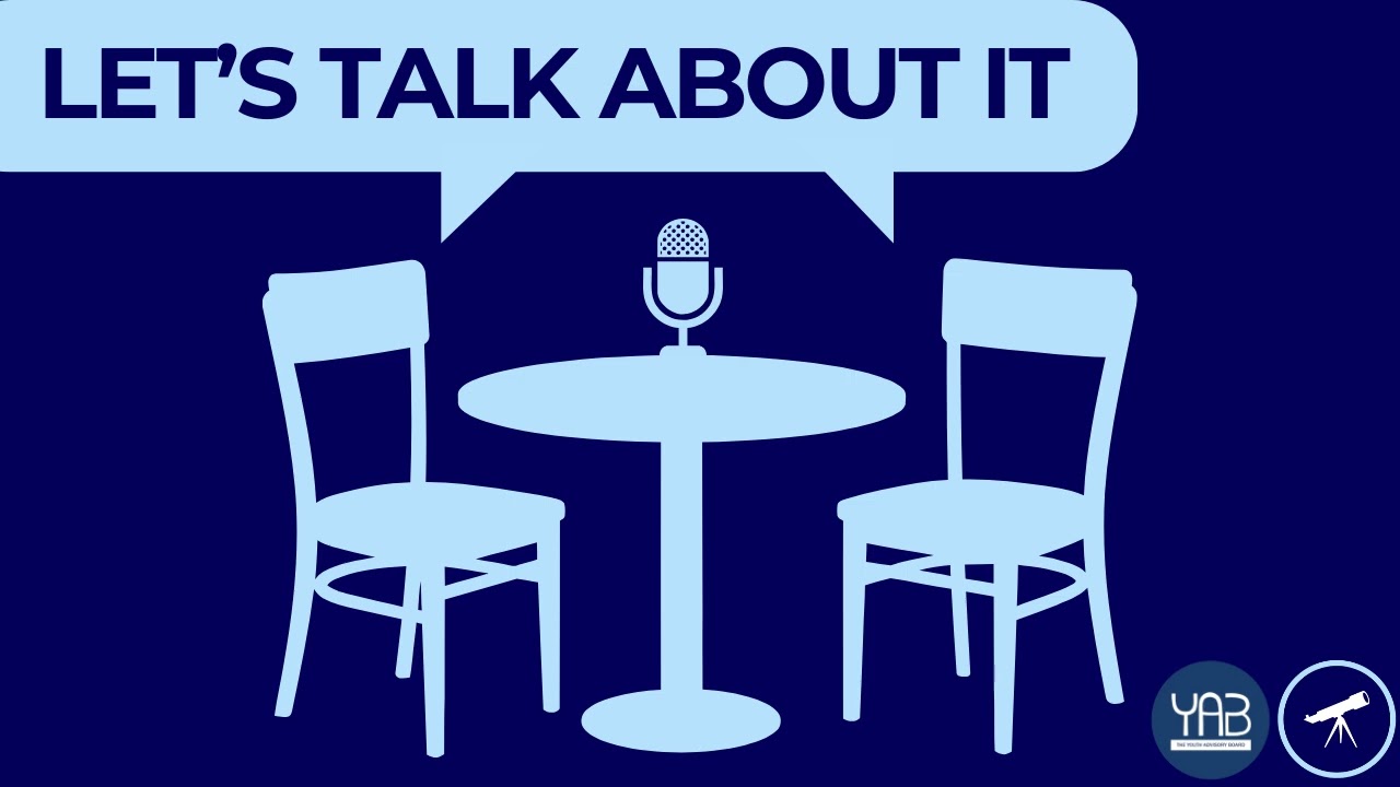 Teen Mental Health | Let’s Talk About It (Youth Advisory Board)