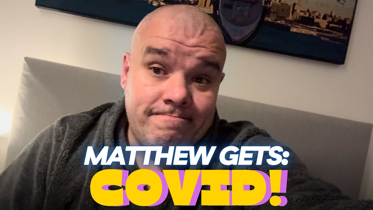 MATTHEW GETS COVID!