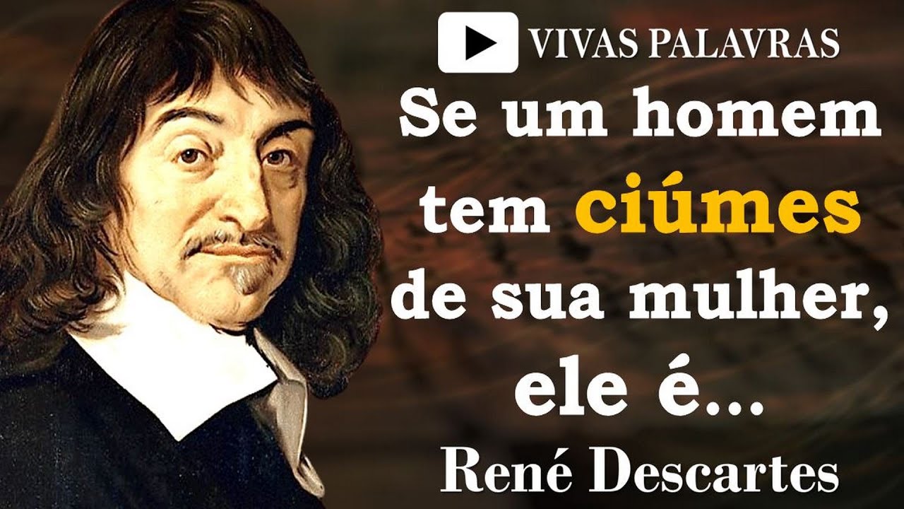 René Descartes | Espantosas Citações e Frases (que vai te fazer Pensar)