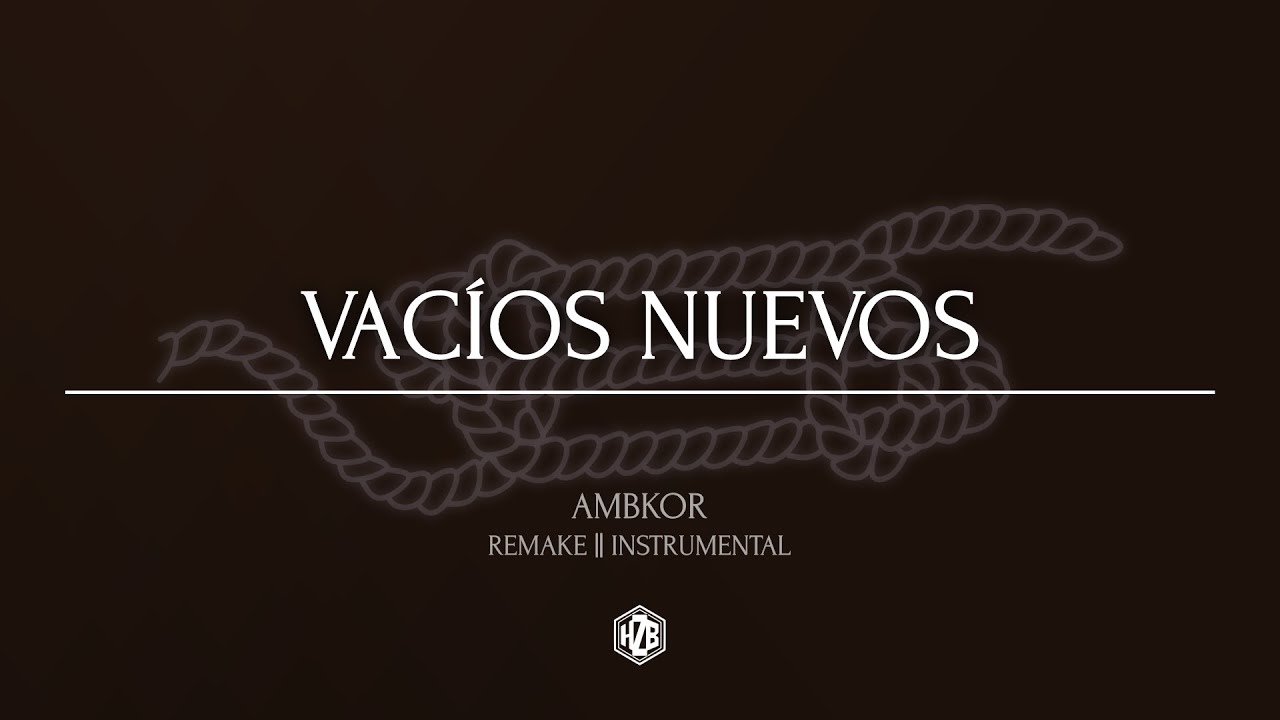 Vacíos nuevos - Ambkor || Remake || Instrumental